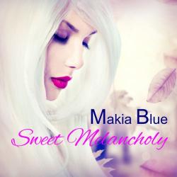 Makia Blue - Sweet Melancholy