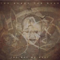 The Bunny the Bear - The Way We Rust