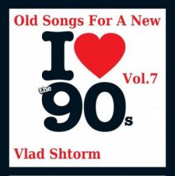 Vlad Shtorm - Old Songs For A New Vol.7