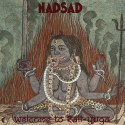 Nadsad - Welcome to Kali-Yuga