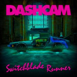 Dashcam - Switchblade Runner