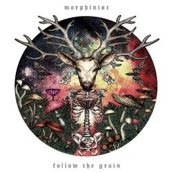 Morphinist - Follow The Grain