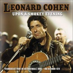 Leonard Cohen Upon A Smokey Evening