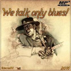 VA - We talk only blues