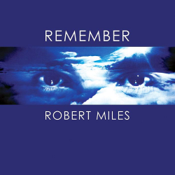 Robert Miles - Remember Robert Miles
