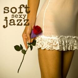 Soft Jazz - Soft Jazz Sexy Music Instrumental Relaxation Saxophone Music