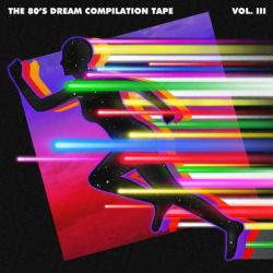 VA - The 80's Dream Compilation Tape - Vol. 3