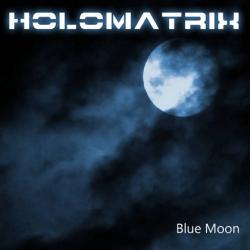 Holomatrix - Blue Moon -