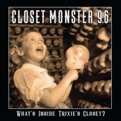 Closet Monster 96 - What's Inside Trixie's Closet?