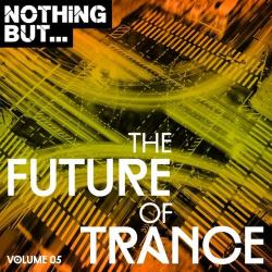 VA - Nothing But... The Future Of Trance Vol. 05