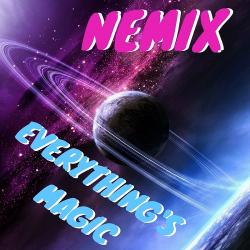 NEMIX - Everything's Magic