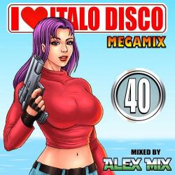 DJ Alex Mix - I Love Italo Disco Mix 40