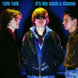 Talk Talk - It's My Such A Shame