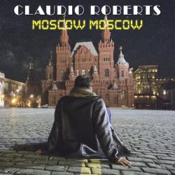 Claudio Roberts - Moscow Moscow