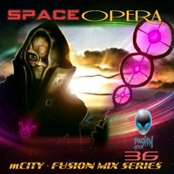 MCITY - FUSION MIX SERIES PART36 - SPACE OPERA 2O18
