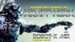 MCITY- FUSION MIX SERIES PART.35 - KRAFTWERK - ROBOT-X MIX