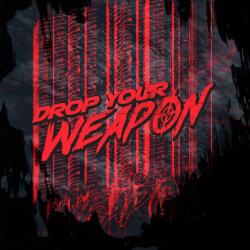 Drop Your Weapon - Drop Your Weapon