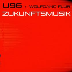 U96 feat. Wolfgang Flur - Zukunftsmusik