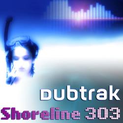Dubtrak - Shoreline 303