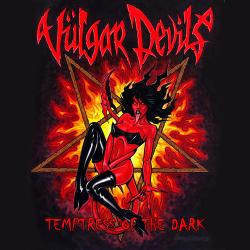 Vulgar Devils - Temptress of The Dark