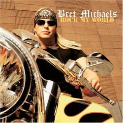 Bret Michaels - Rock my world