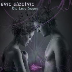 Eric Electric - Big Love Theory