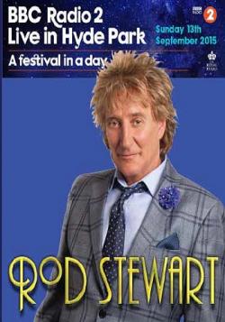 Rod Stewart - BBC Radio 2 Live in Hyde Park