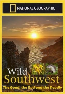  . ,     / Wild Southwest. The Good, the Bad and the Deadly VO