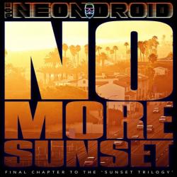 The Neon Droid - No More Sunset