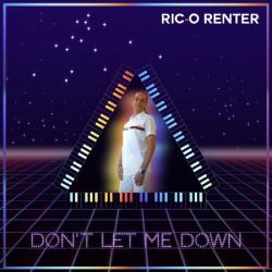 Ric-o Renter Dont Let Me Down