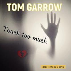 Tom Garrow - Touch Too Much