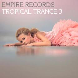 VA - Empire Records - Tropical Trance 3