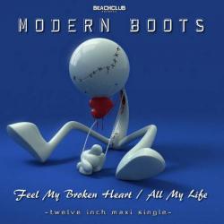 Modern Boots - Feel My Broken Heart. All My Life