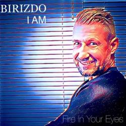 Birizdo I Am - Fire in Your Eyes