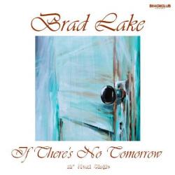 Brad Lake - If There's No Tomorrow