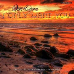Don Amore - I Only Want You