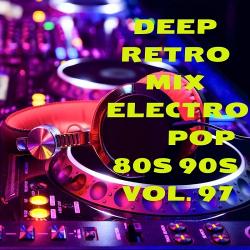 VA - Deep Retro Mix Electro Pop 80s 90s Vol. 97