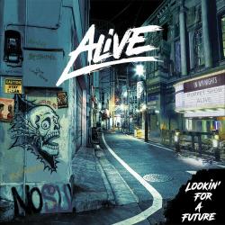 Alive - Lookin' For A Future