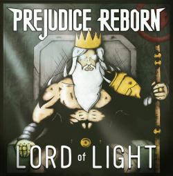 Prejudice Reborn - Lord Of Light