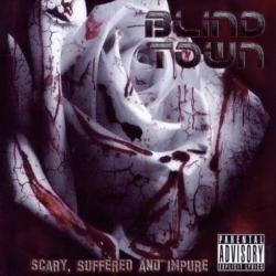 Blind Town - Scary, Suffered And Impure