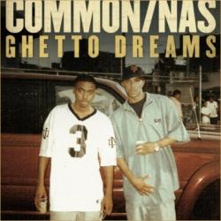 Common ft. Nas - Ghetto Dreams