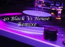 VA - 40 Black Vs House Remixe