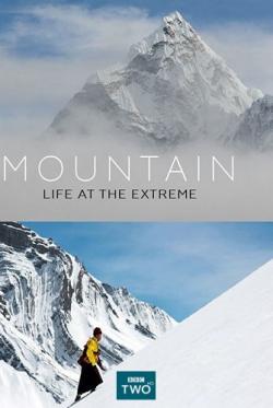 Горы - жизнь над облаками (1-3 серии из 3) / Mountain: Life at the Extreme VO