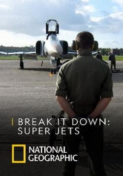 Разобрать до основания. Суперджеты / National Geographic. Break it Down. Super Jets VO