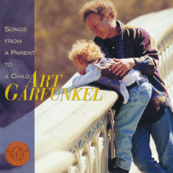 Art Garfunkel - Songs From A Parent To A Child