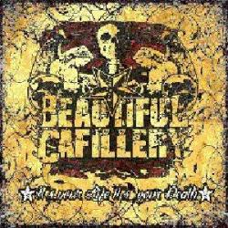 Beautiful Cafillery - Its Your Life Its Your Death