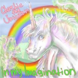 Charlie the Unicorn! - In My Imagination