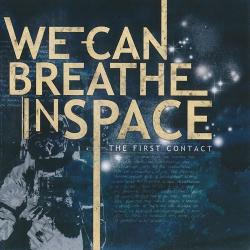 We Can Breathe In Space - The First Contact