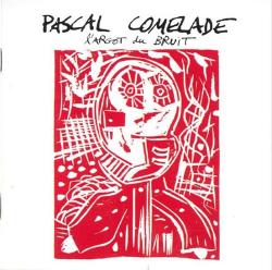 Pascal Comelade - L'argot du bruit