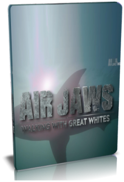  :     / Animal Planet. Air Jaws. Walking With Great Whites VO